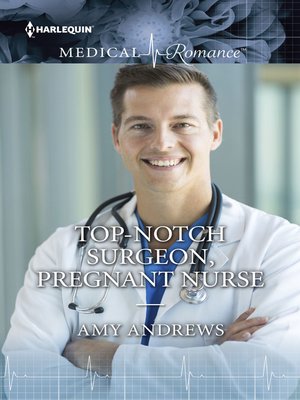 Top-Notch Surgeon, Pregnant Nurse - ebook